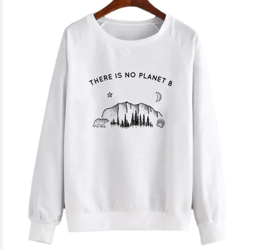 "Long Sleeve Sweatshirt - There is No Planet B Design"