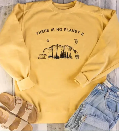 "Long Sleeve Sweatshirt - There is No Planet B Design"