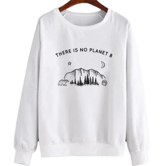 "Long Sleeve Sweatshirt - There is No Planet B Design"