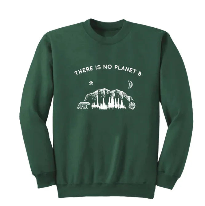 "Long Sleeve Sweatshirt - There is No Planet B Design"
