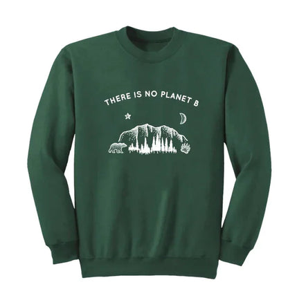 "Long Sleeve Sweatshirt - There is No Planet B Design"