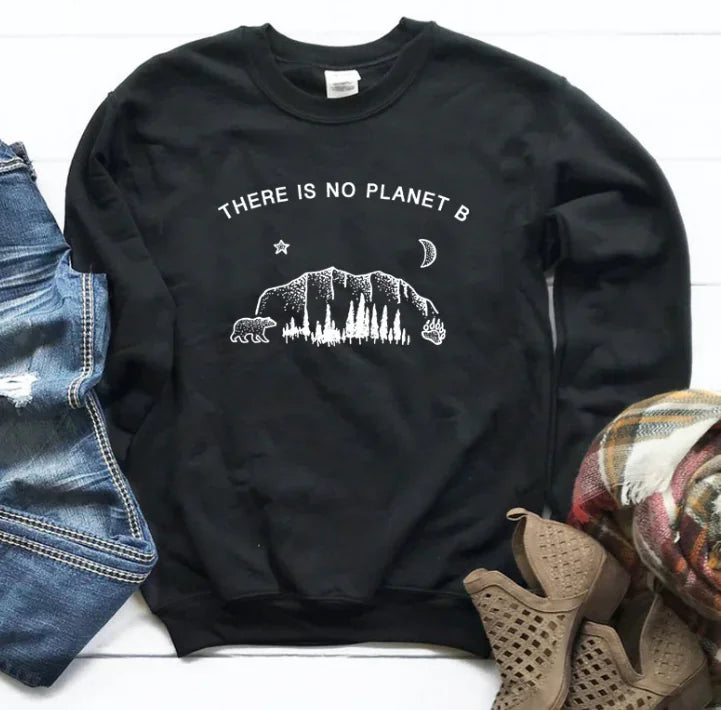 "Long Sleeve Sweatshirt - There is No Planet B Design"